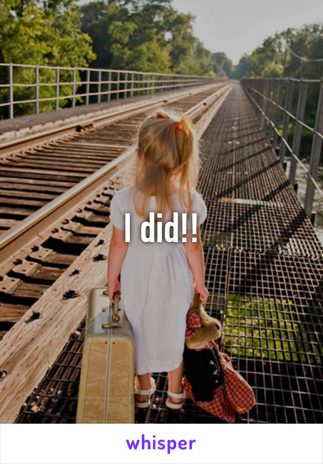 I did!!