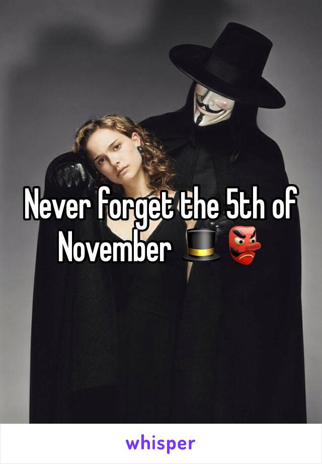 Never forget the 5th of November 🎩👺