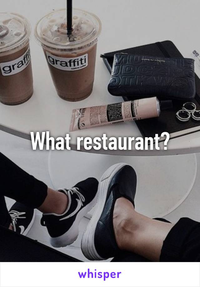 What restaurant?