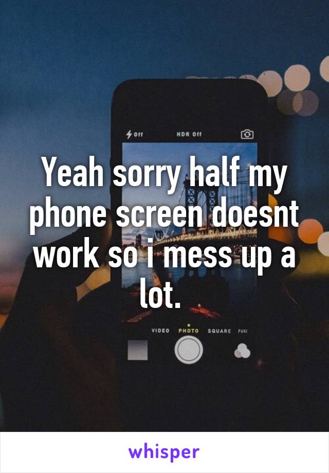 Yeah sorry half my phone screen doesnt work so i mess up a lot. 