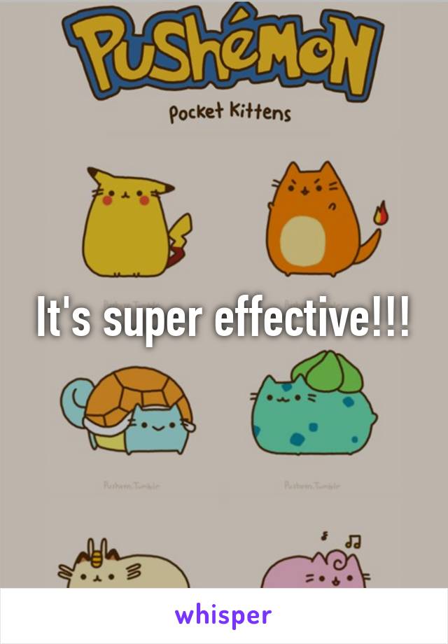 It's super effective!!!