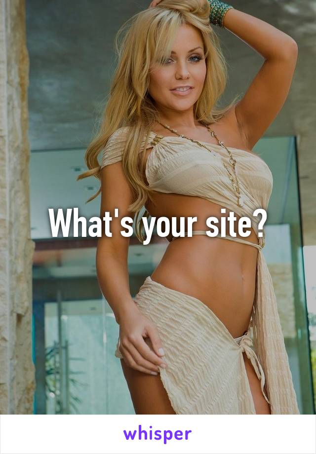 What's your site?