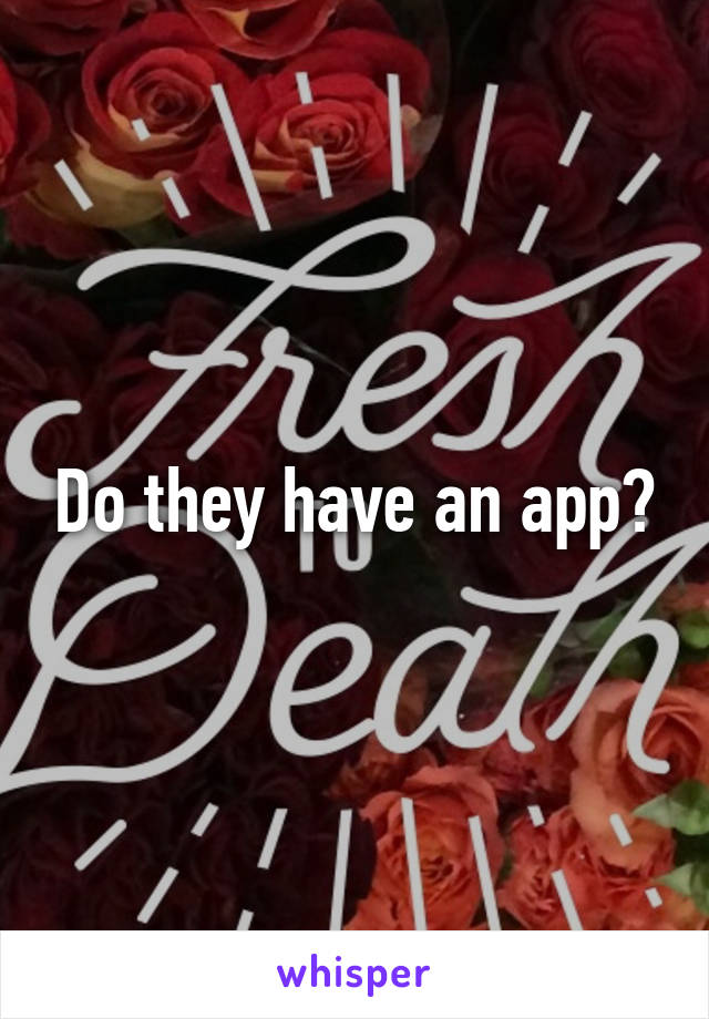 Do they have an app?