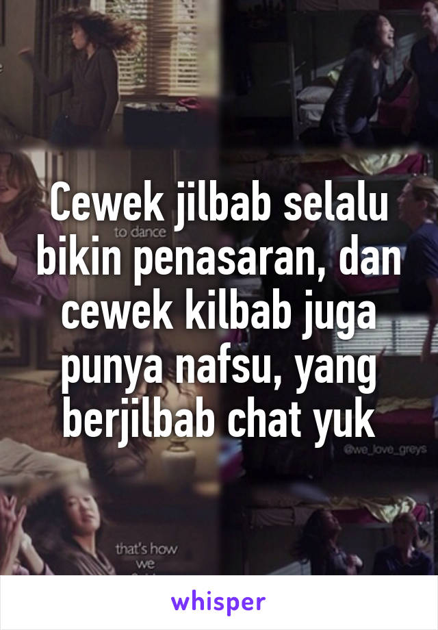 Cewek jilbab selalu bikin penasaran, dan cewek kilbab juga punya nafsu, yang berjilbab chat yuk