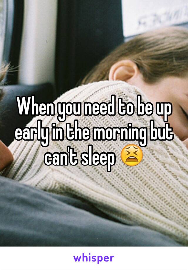 When you need to be up early in the morning but can't sleep 😫