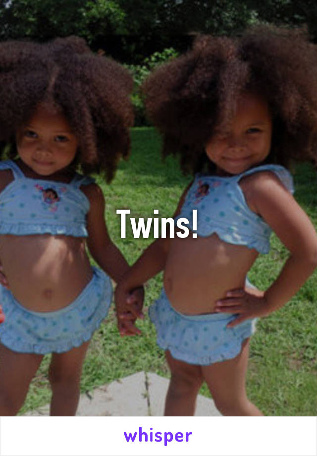 Twins!