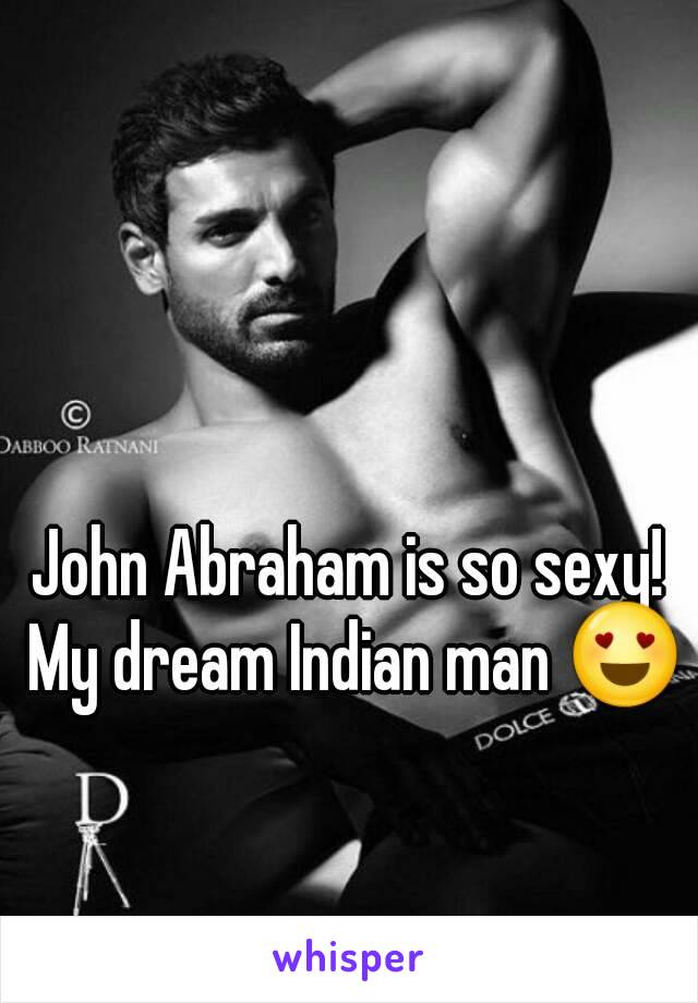 John Abraham is so sexy! My dream Indian man 😍