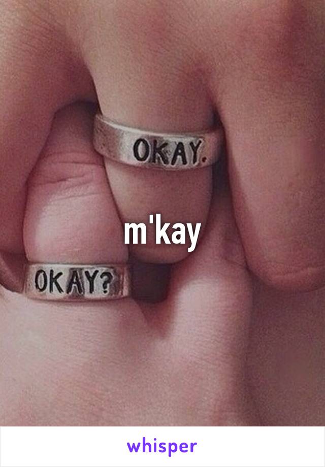 m'kay