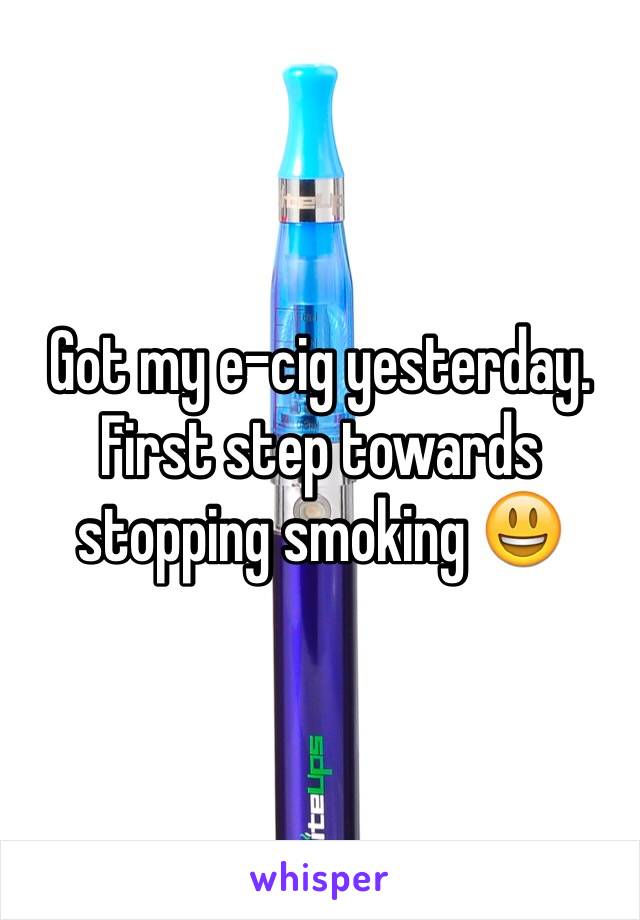 Got my e-cig yesterday. First step towards stopping smoking 😃