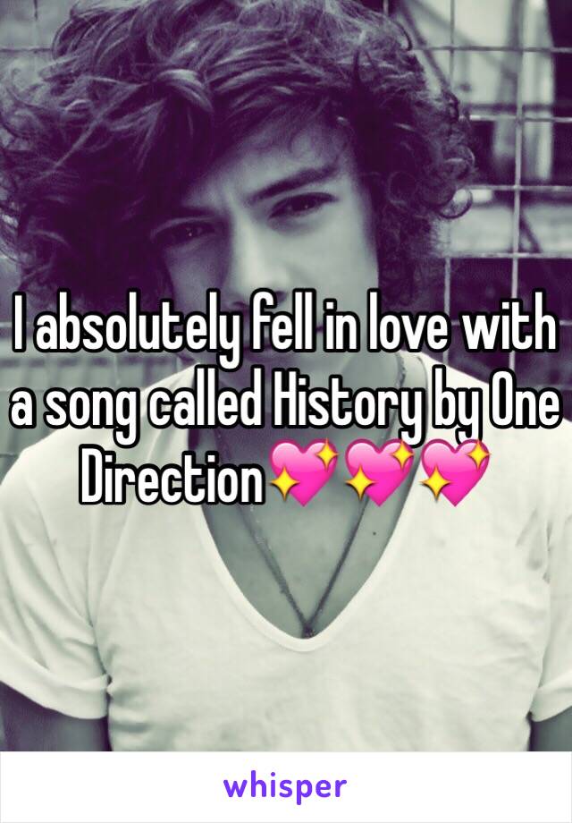 I absolutely fell in love with a song called History by One Direction💖💖💖