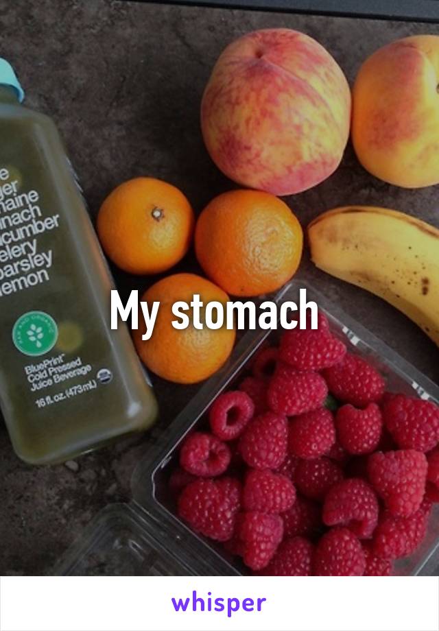 My stomach 