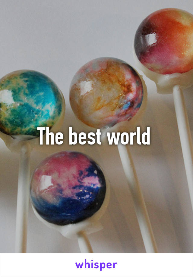 The best world 