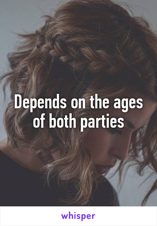 Depends on the ages of both parties