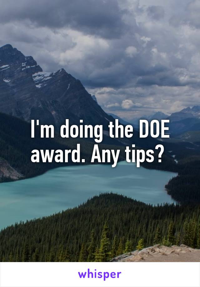 I'm doing the DOE award. Any tips? 