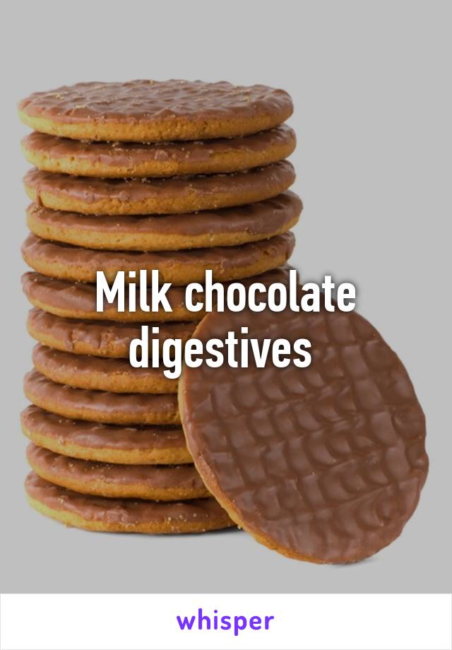 Milk chocolate digestives 