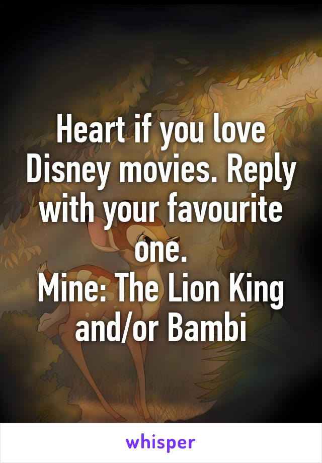 Heart if you love Disney movies. Reply with your favourite one.
Mine: The Lion King and/or Bambi