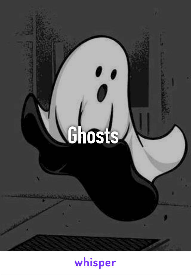 Ghosts 