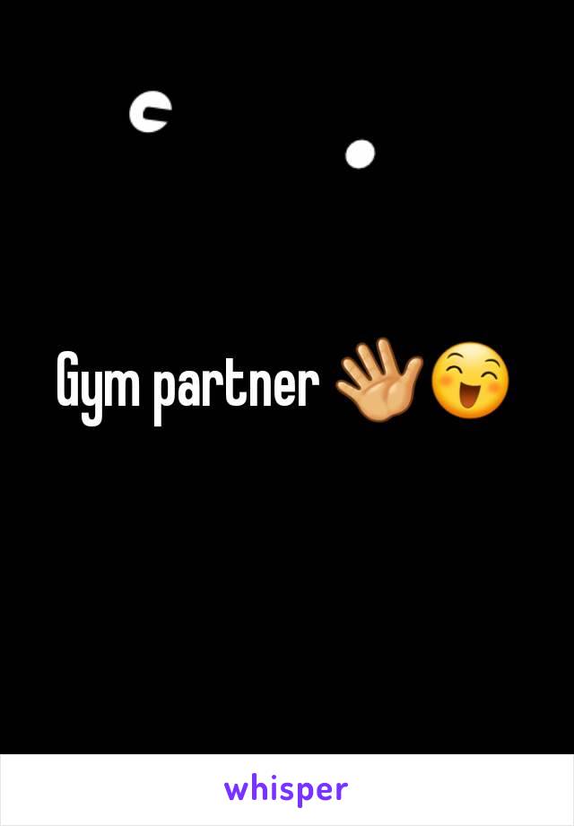 Gym partner 👋😄