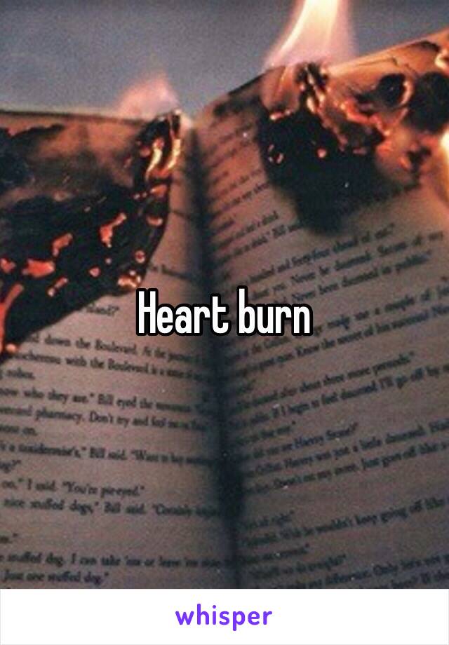 Heart burn