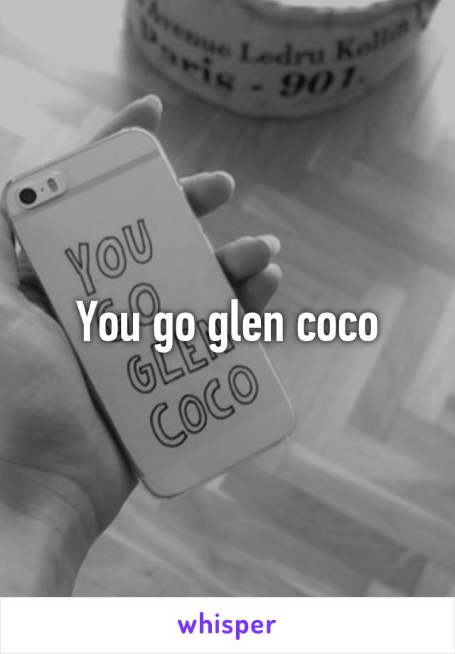 You go glen coco