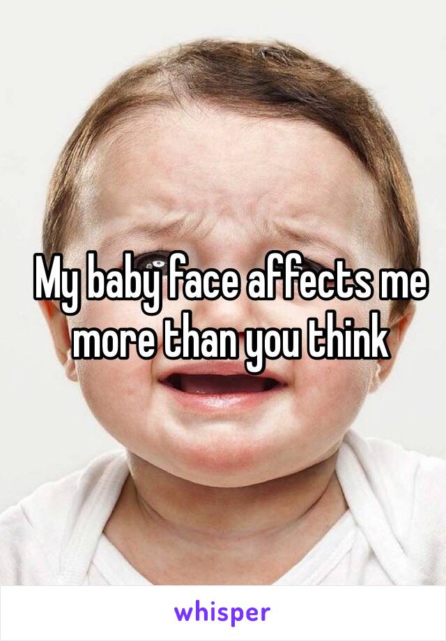 My baby face affects me more than you think 