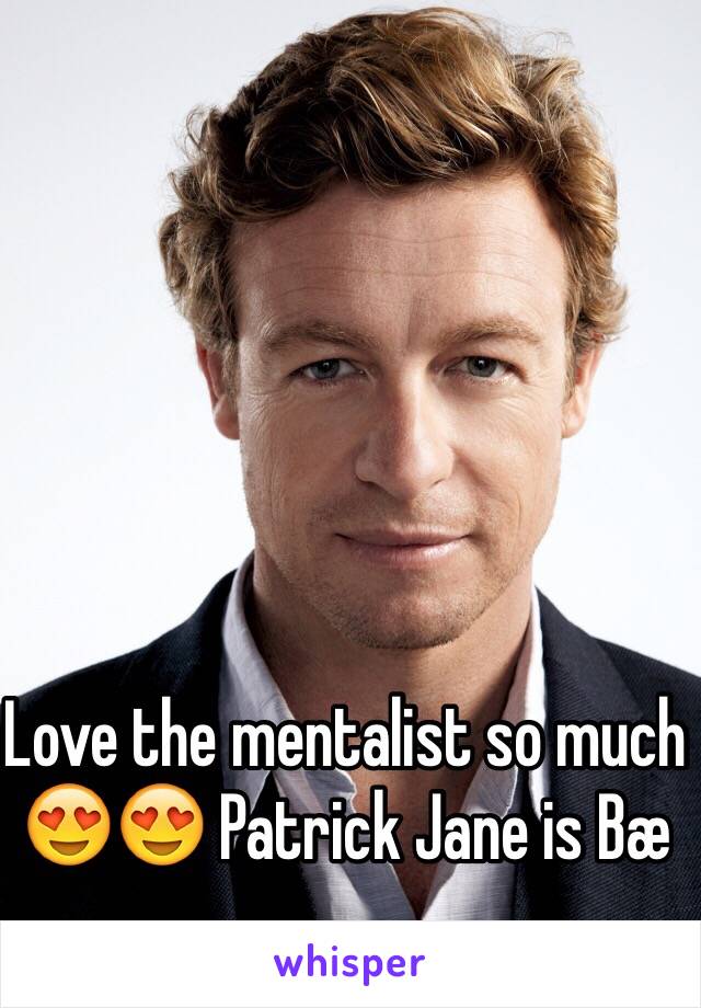 Love the mentalist so much 😍😍 Patrick Jane is Bæ