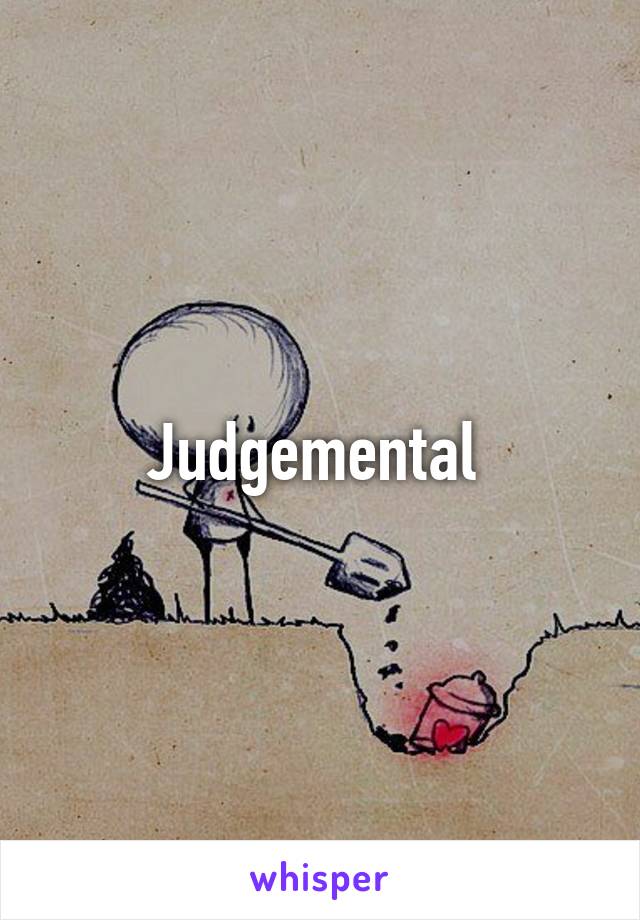 Judgemental 