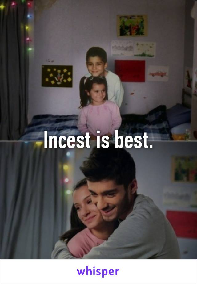 Incest is best.
