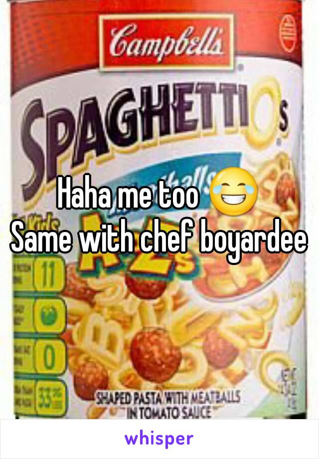Haha me too 😂
Same with chef boyardee