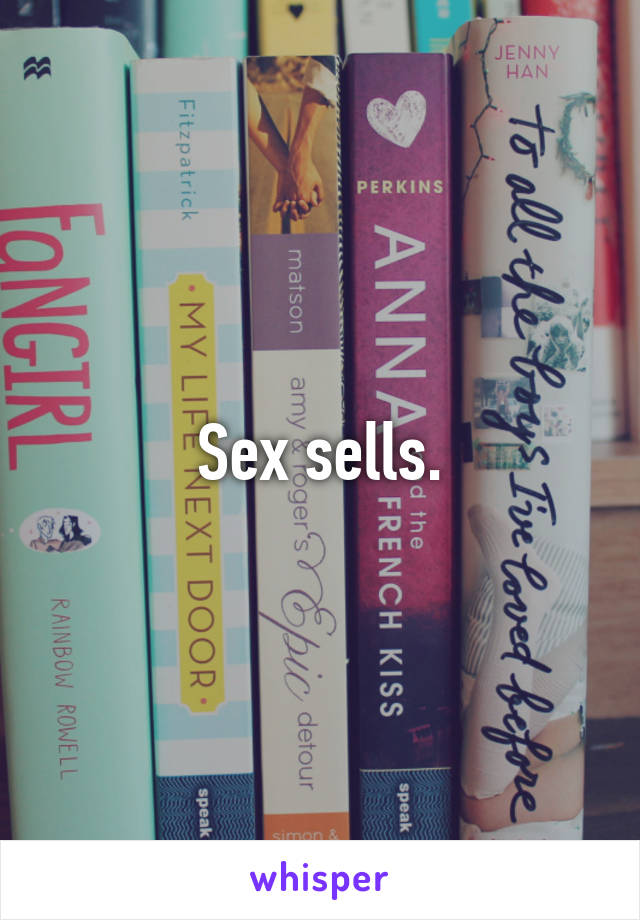 Sex sells.