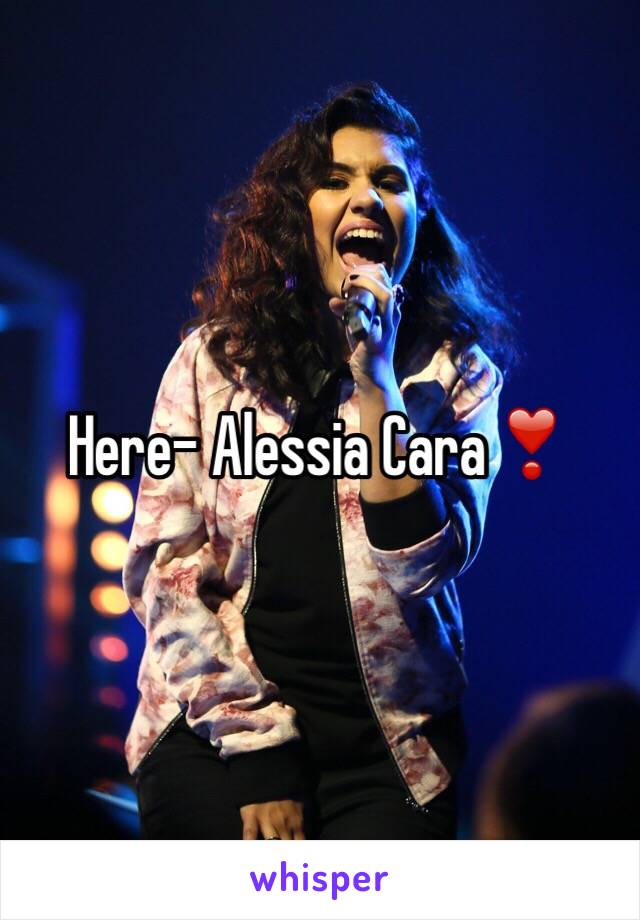 Here- Alessia Cara❣