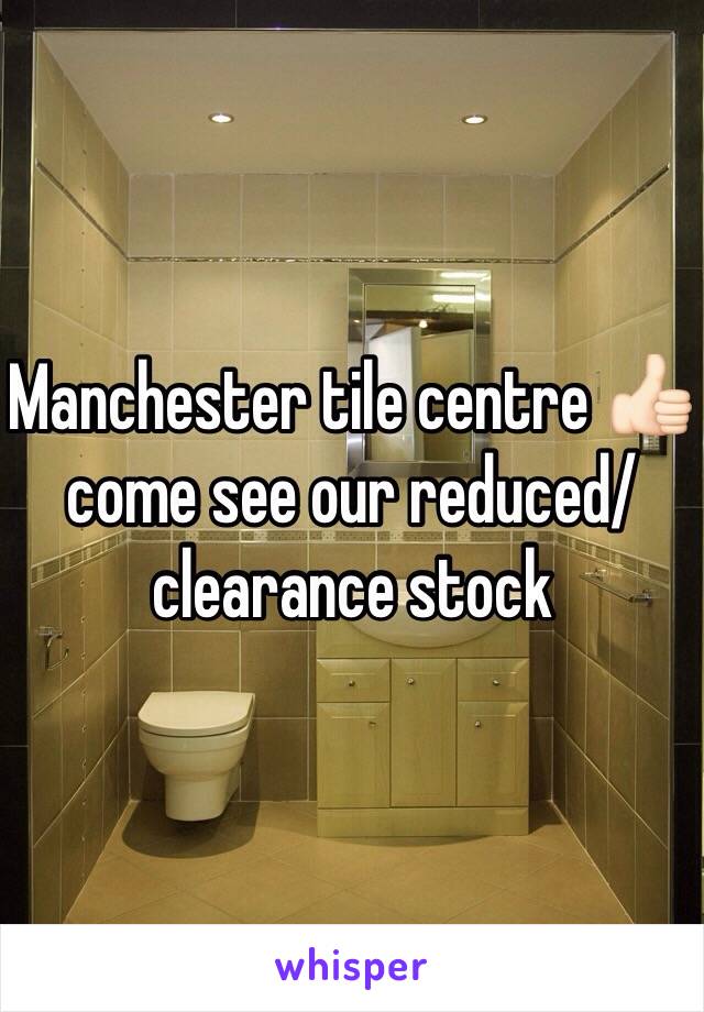 Manchester tile centre 👍🏻 come see our reduced/clearance stock
