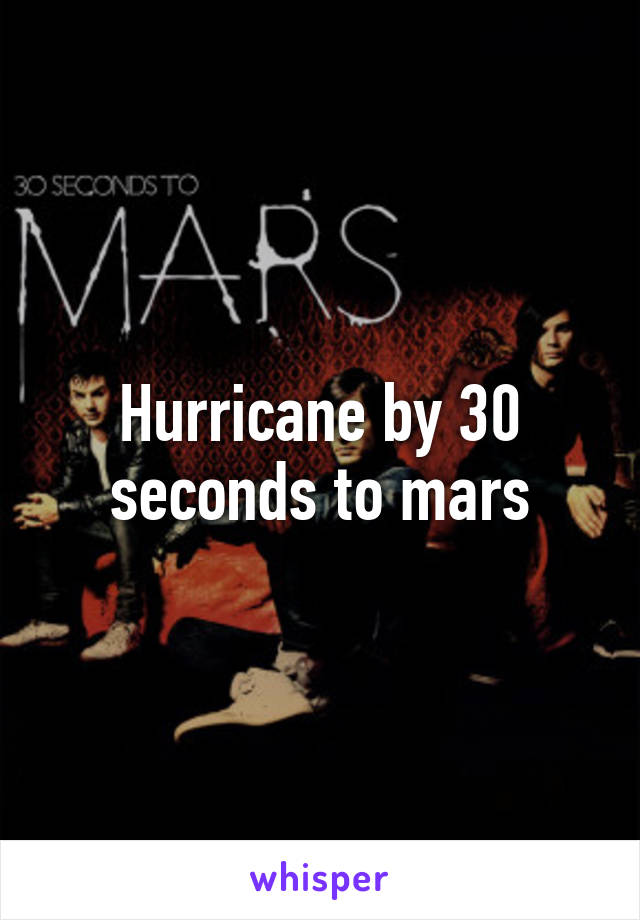 Hurricane by 30 seconds to mars