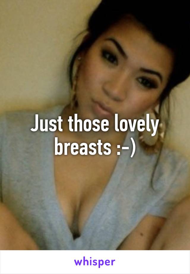 Just those lovely breasts :-)