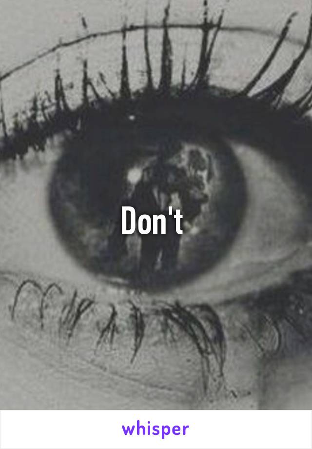 Don't 