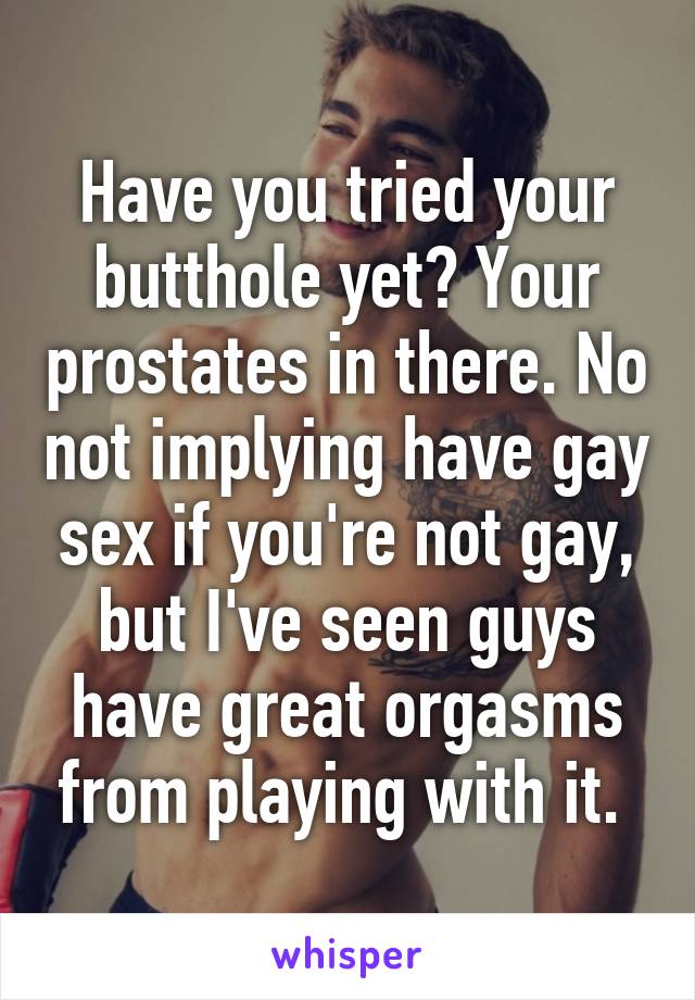 Have you tried your butthole yet? Your prostates in there. No not implying have gay sex if you're not gay, but I've seen guys have great orgasms from playing with it. 