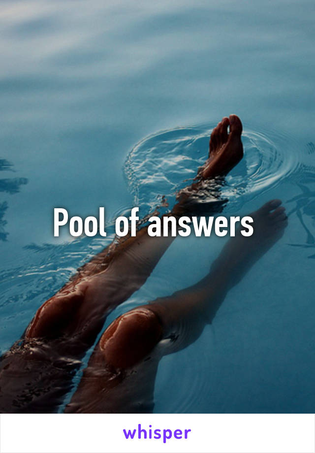 Pool of answers 