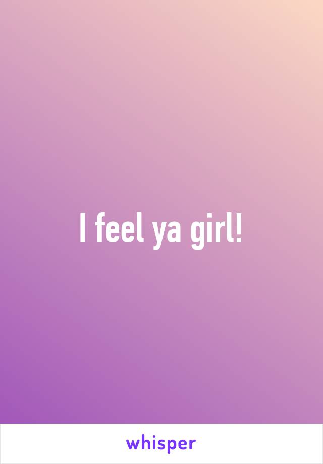 I feel ya girl!