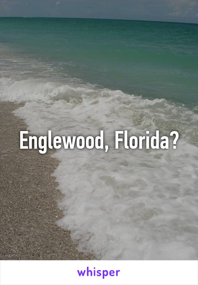 Englewood, Florida?