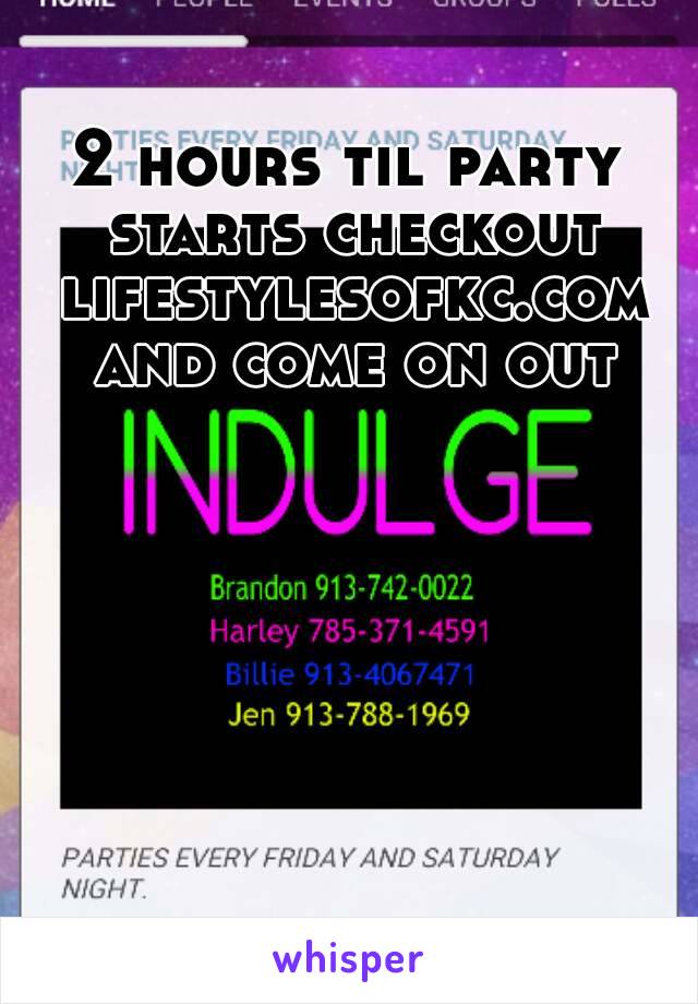 2 hours til party starts checkout lifestylesofkc.com and come on out