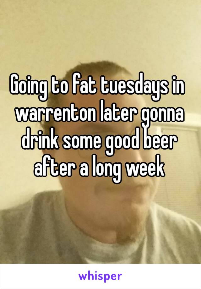 Going to fat tuesdays in warrenton later gonna drink some good beer after a long week