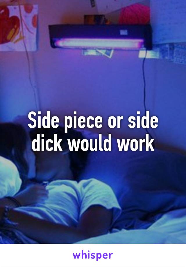 Side piece or side dick would work