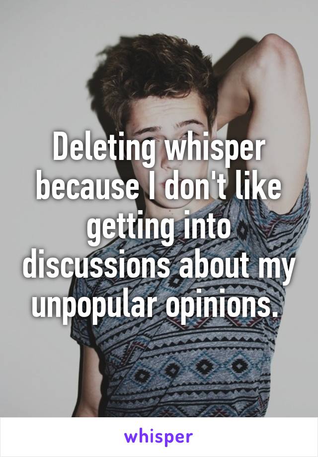 Deleting whisper because I don't like getting into discussions about my unpopular opinions. 