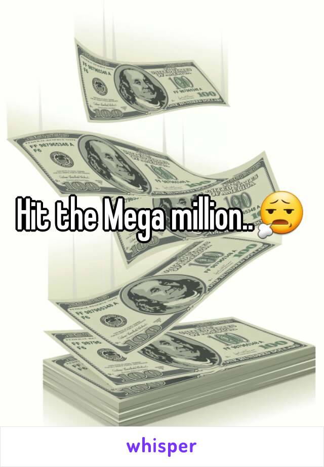 Hit the Mega million..😧