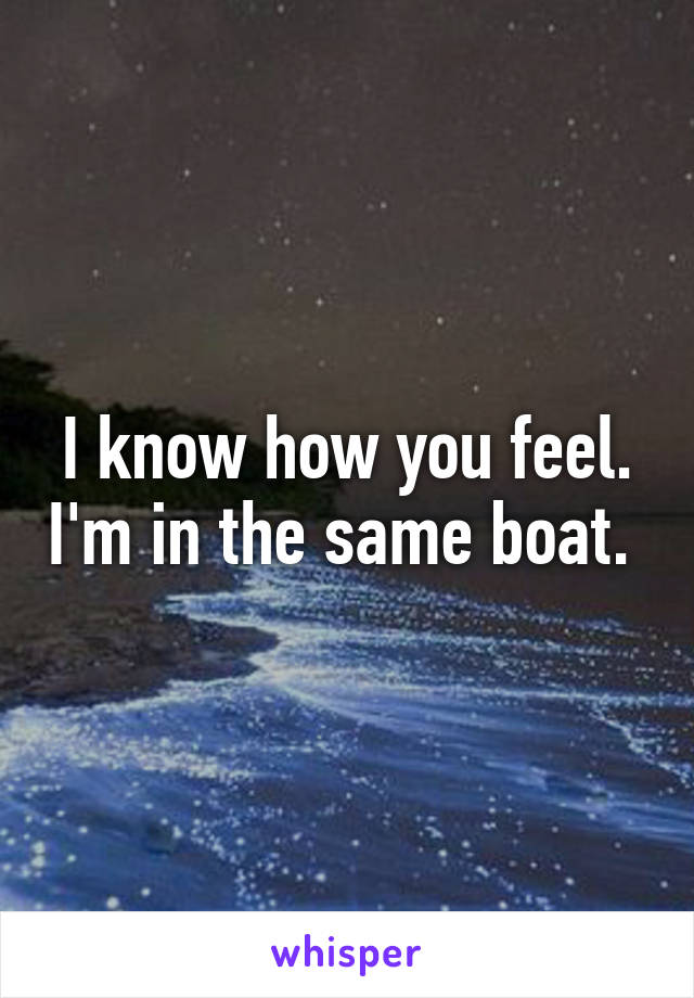 I know how you feel. I'm in the same boat. 