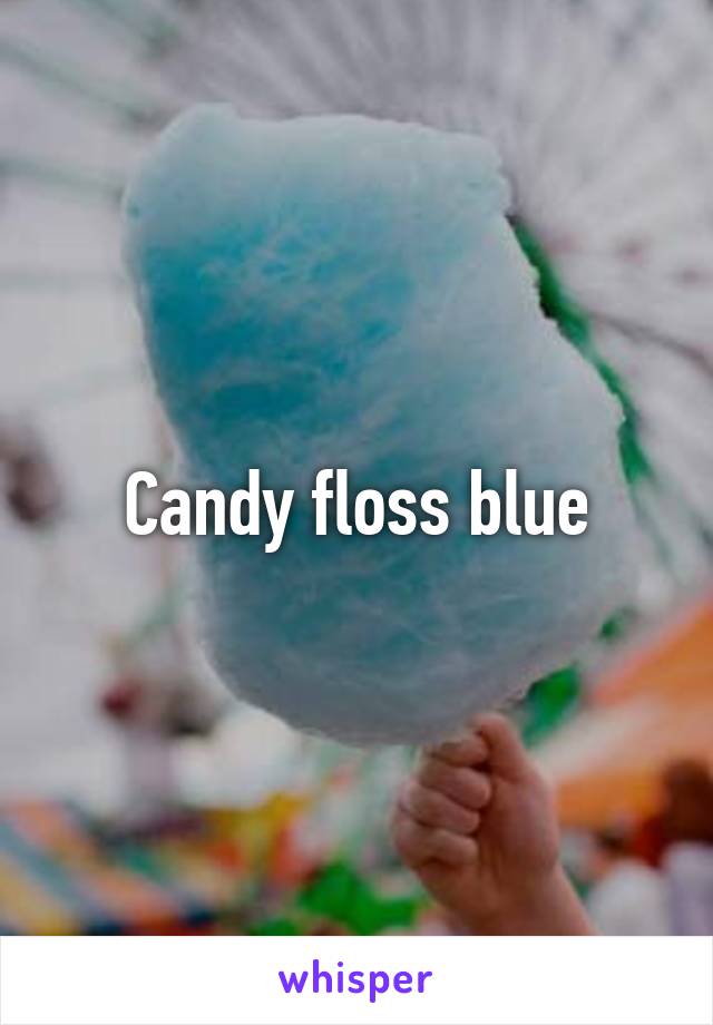 Candy floss blue