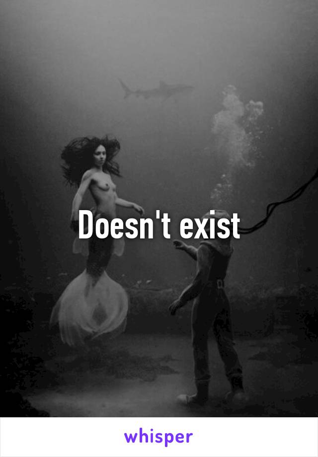 Doesn't exist