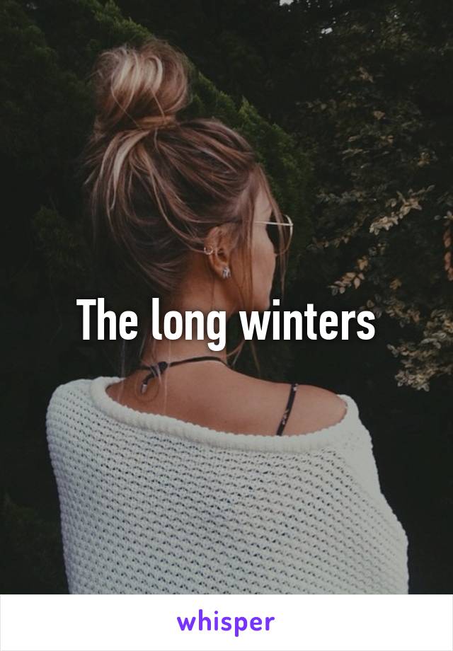 The long winters