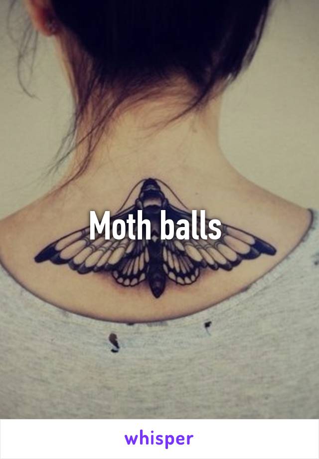 Moth balls 