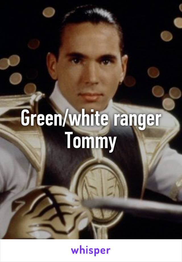 Green/white ranger Tommy